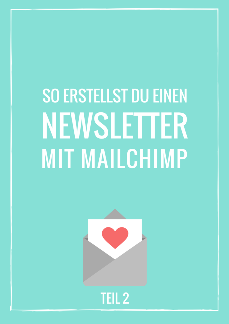 Wie du mit Mailchimp einen Newsletter erstellst