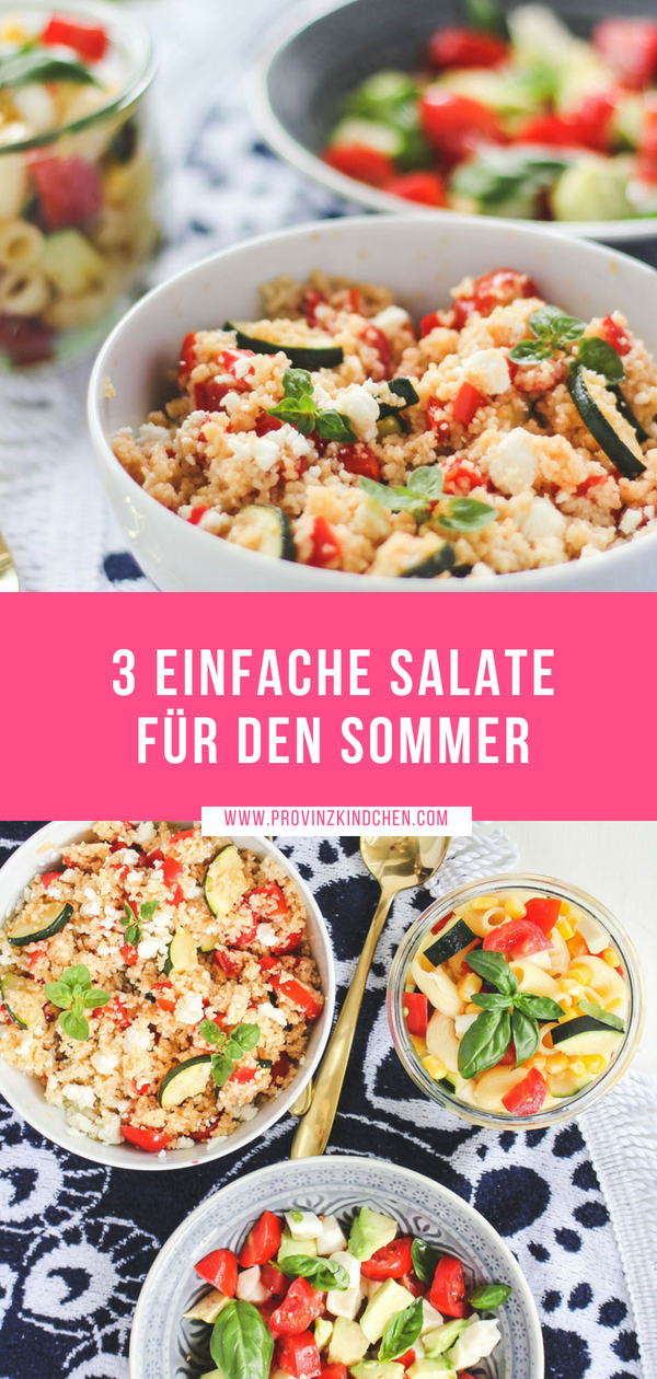 Schnell gemacht: 3 einfache Salate für den Sommer